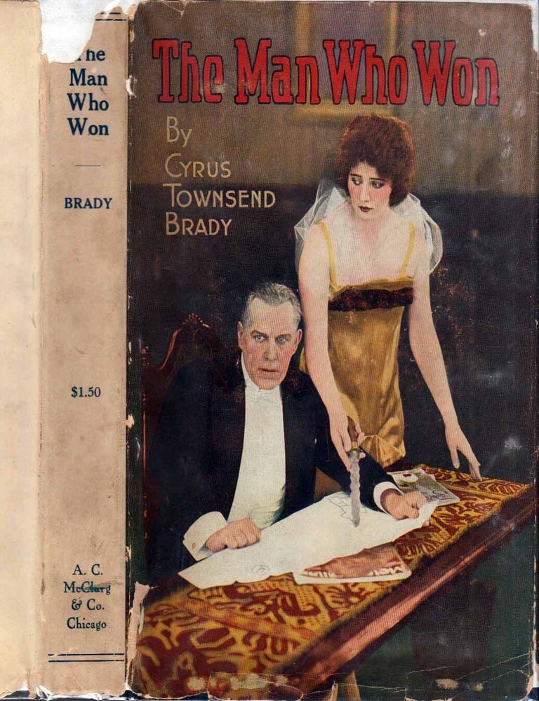 Item #601747 The Man Who Won. Cyrus Townsend BRADY