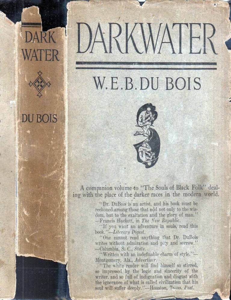 Item #601844 Darkwater, Voices from Within the Veil. W. E. B. DU BOIS, George Augustus Weaver,...