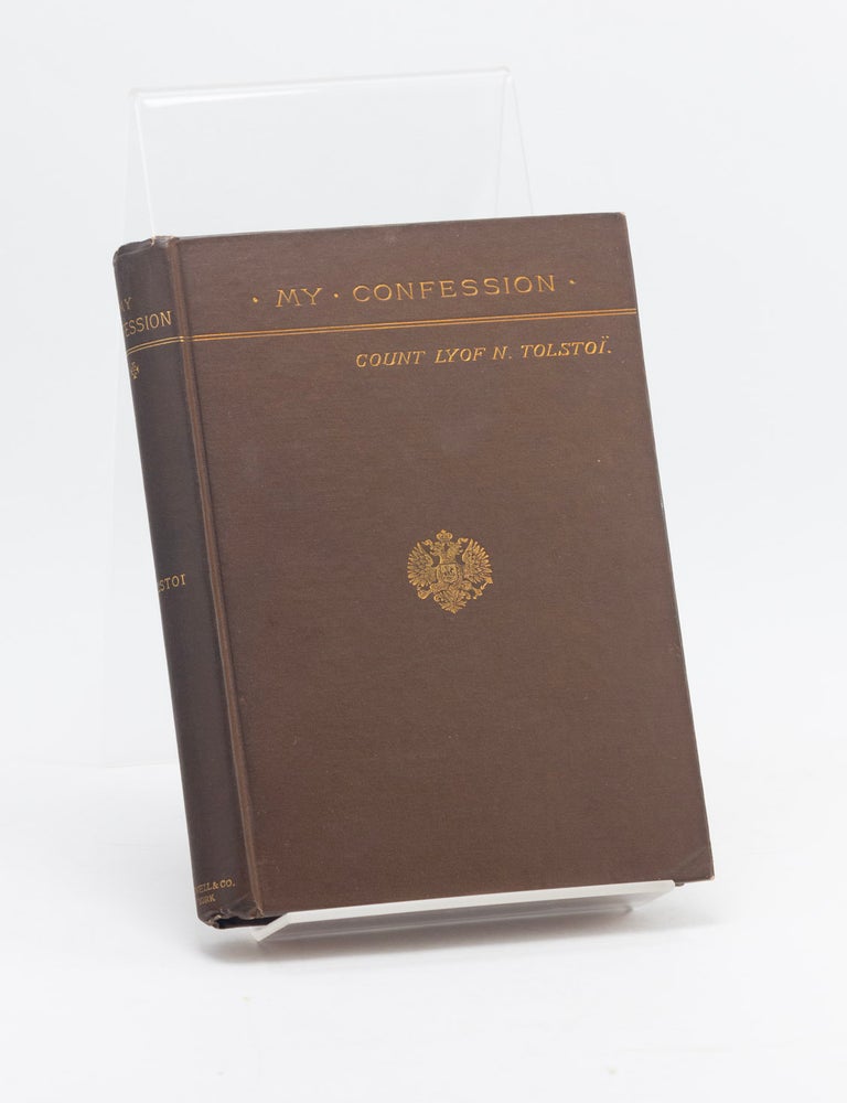 Item #601942 My Confession and The Spirit of Christ's Teaching. Leo TOLSTOY