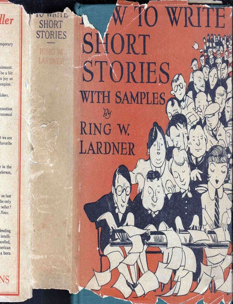 Item #602064 How to Write Short Stories, With Samples. Ring W. LARDNER