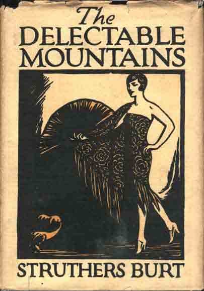 Item #6179 The Delectable Mountains. Struthers BURT