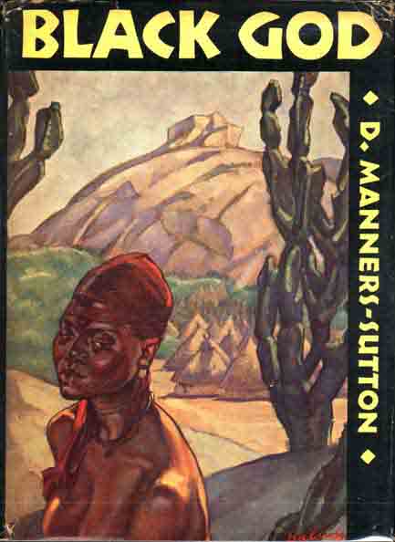 Item #6339 Black God. A Story of the Congo. D. SUTTON-MANNERS.
