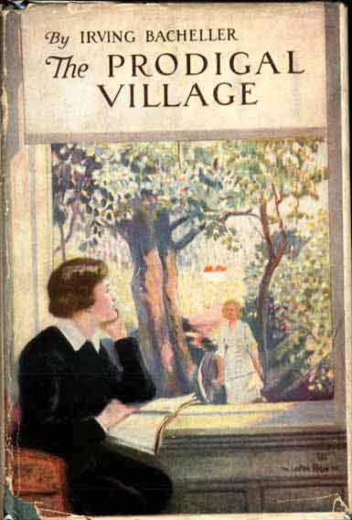Item #6626 The Prodigal Village. Irving BACHELLER