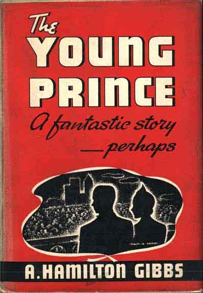 Item #6743 The Young Prince. A Fantastic Story Perhaps. A. Hamilton GIBBS.
