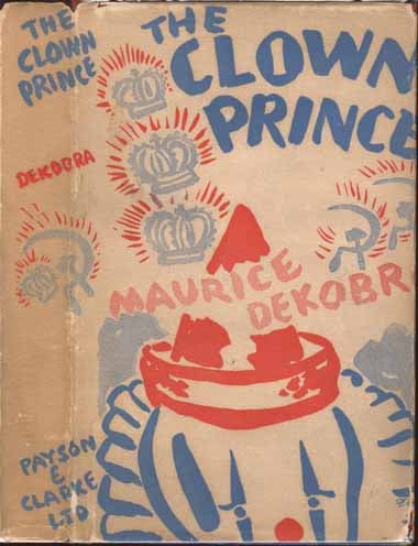 Item #6761 The Clown Prince. Maurice DEKOBRA.