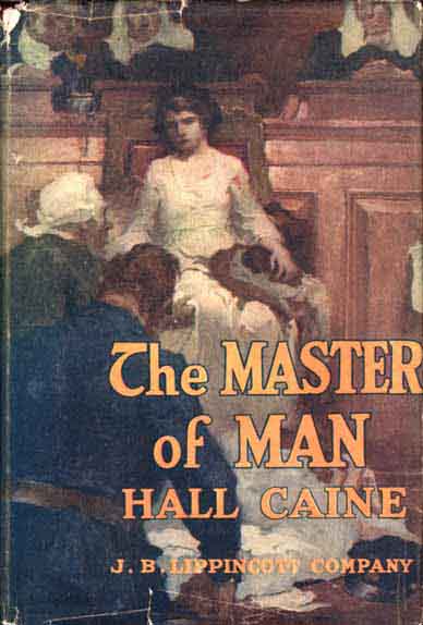 Item #6962 The Master of Man, The Story of a Sin. Hall CAINE