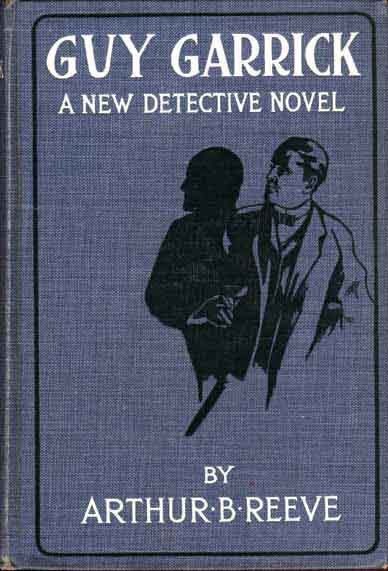 Item #6994 Guy Garrick, An Adventure with a Scientific Gunman. Arthur B. REEVE