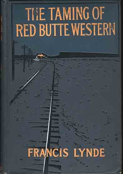 Item #7079 The Taming of Red Butte Western. Francis LYNDE