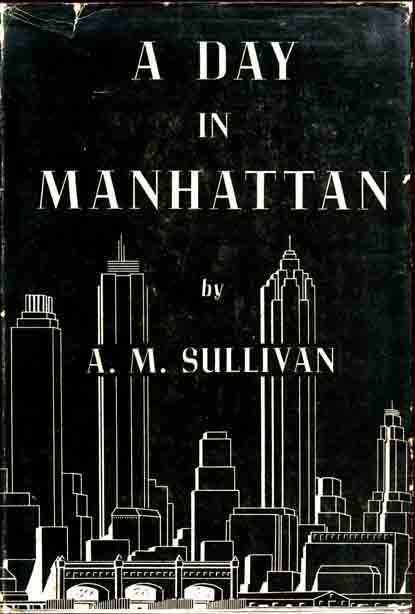 Item #7093 A Day in Manhattan. A. M. SULLIVAN.