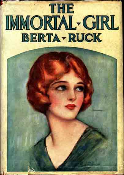 Item #7162 The Immortal Girl. Berta RUCK.