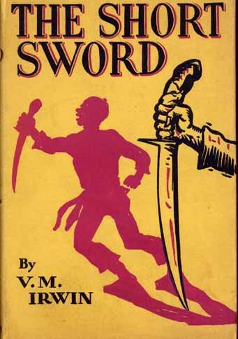 Item #7925 The Short Sword. V. M. IRWIN