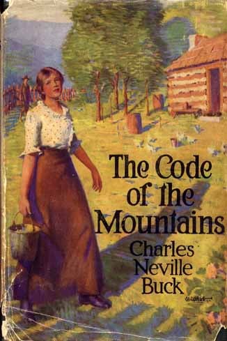 Item #8115 The Code of the Mountains. Charles Neville BUCK.