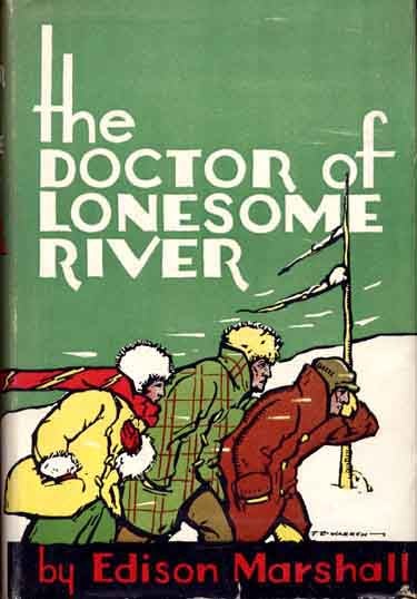 Item #8326 The Doctor of Lonesome River. Edison MARSHALL.
