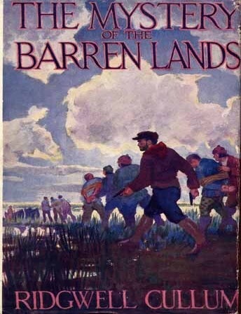 Item #8630 The Mystery of the Barren Lands. Ridgwell CULLUM