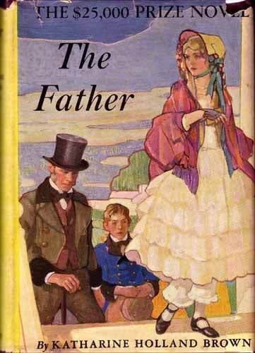 Item #8964 The Father. Katharine Holland BROWN.