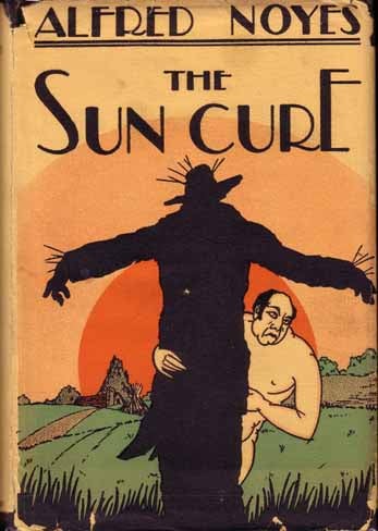 Item #9036 The Sun Cure. Alfred NOYES.