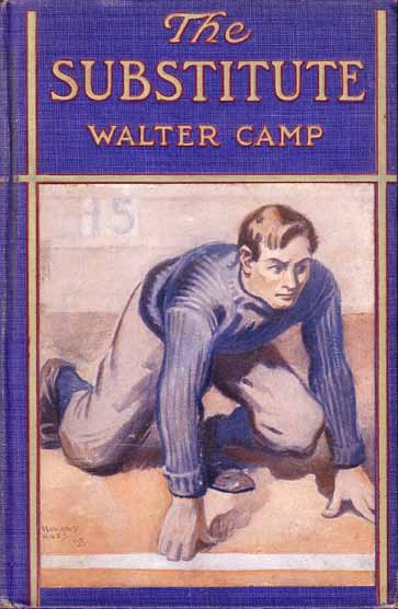 Item #9286 The Substitute. Walter CAMP.