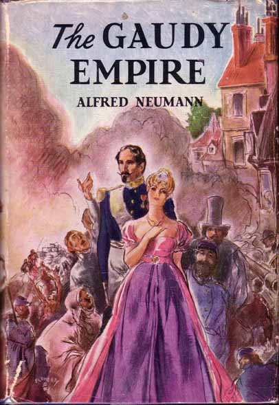 Item #9336 The Gaudy Empire. Alfred NEUMANN.